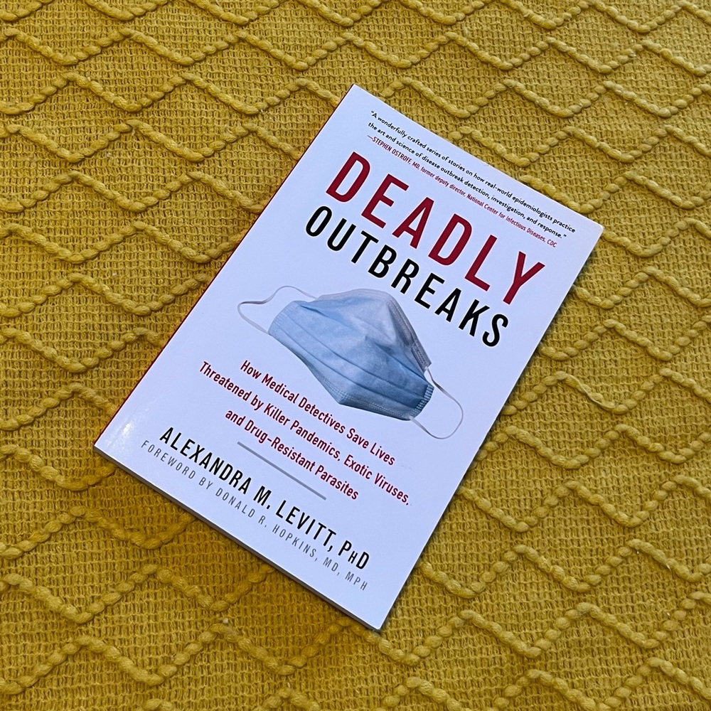 Deadly Outbreaks - Alexandra M. Levitt, PhD